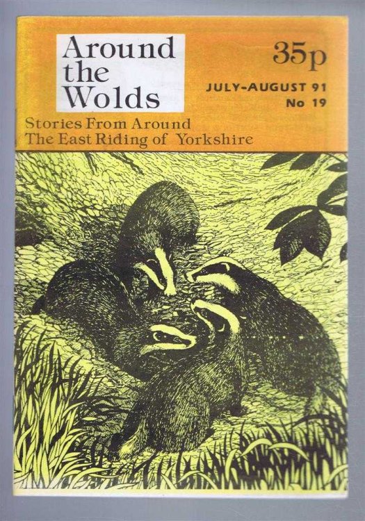 Around the Wolds, July-August 1991 No. 19. Stories from around the East Riding of Yorkshire