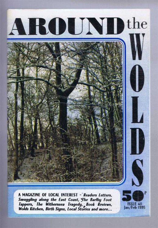Around the Wolds, Jan/Feb 1995 No. 40 A Magazine of Local Interest