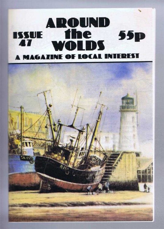 Around the Wolds, March-April 1996 No. 47 A Magazine of Local Interest