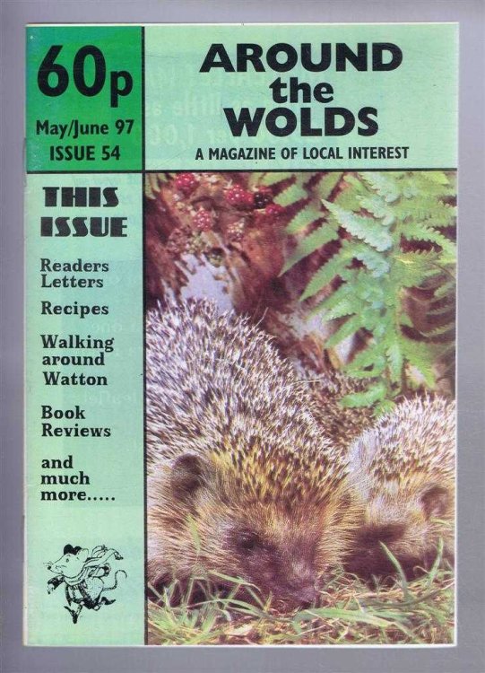 Around the Wolds, May - June 1997 No. 54 A Magazine of Local Interest