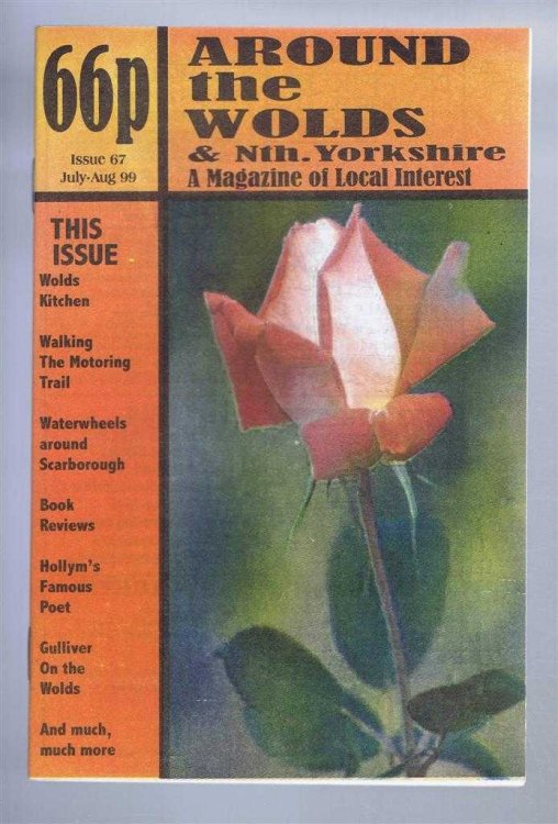 Around the Wolds and North Yorkshire, July - August 1999 No. 67. A Magazine of Local Interest