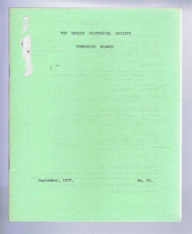 The Wesley Historical Society - Yorkshire Branch. No. 31. September 1977