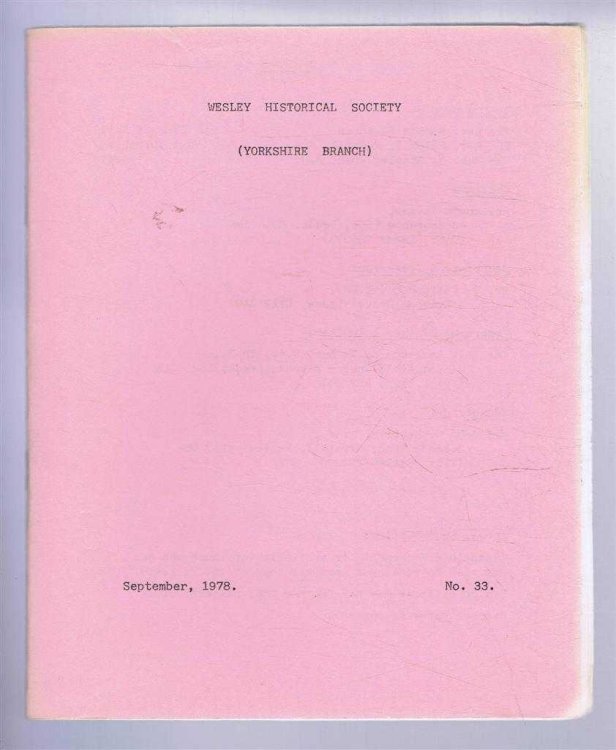 The Wesley Historical Society - Yorkshire Branch. No. 33. September 1978