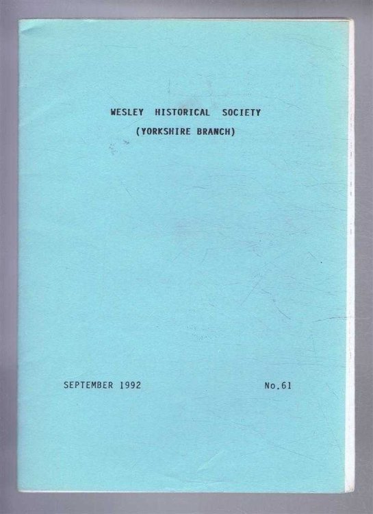The Wesley Historical Society - Yorkshire Branch. No. 61. September 1992