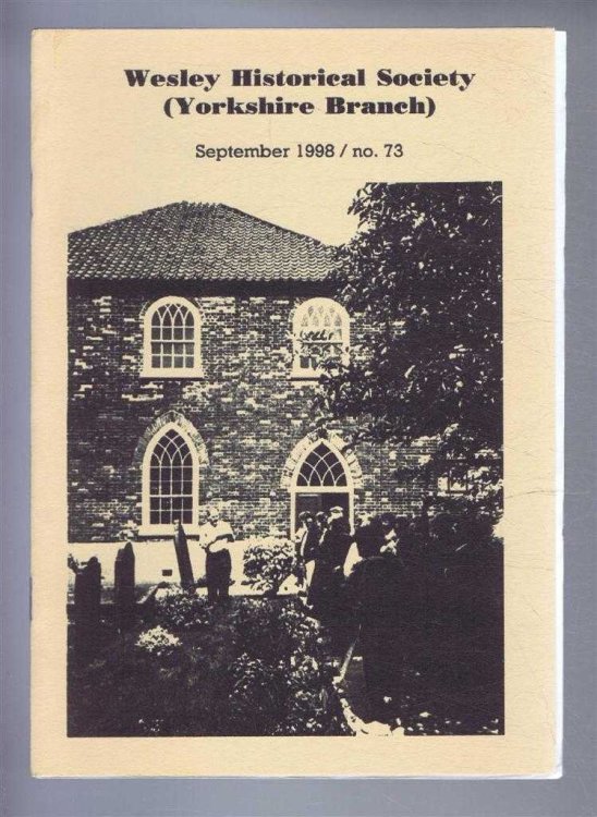 The Wesley Historical Society - Yorkshire Branch. No. 73. September 1998