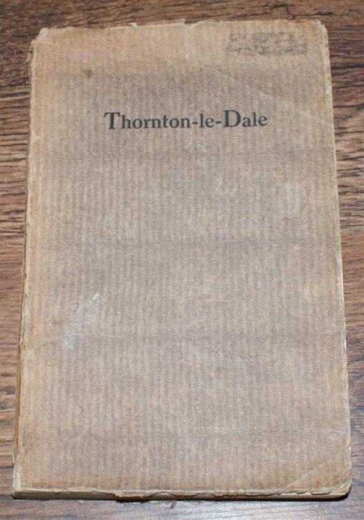 Thornton-Le-Dale. Being the History of the People of Thornton, Ellerburn-cum-Farmanby, Roxby, Dalby, and Thornton Marishes from the earliest times to the present day