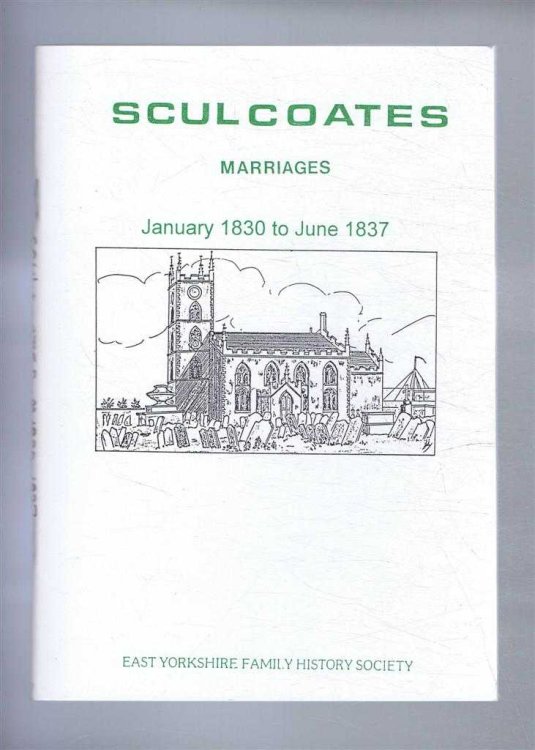 Marriages solemnised in the Parish of Sculcoates (Hull) in the County of York. January 1830 to June 1837