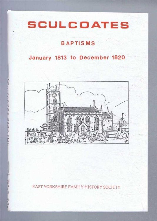 Baptisms solemnized in the Parish of Sculcoates (Hull) in the County of York. January 1813 to December 1820