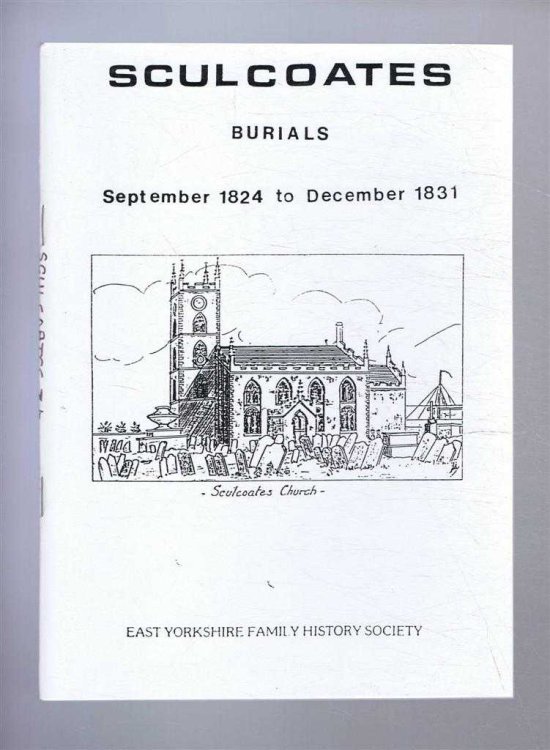 Burials in the Parish of Sculcoates (Hull) in the County of York. September 1824 to December 1831