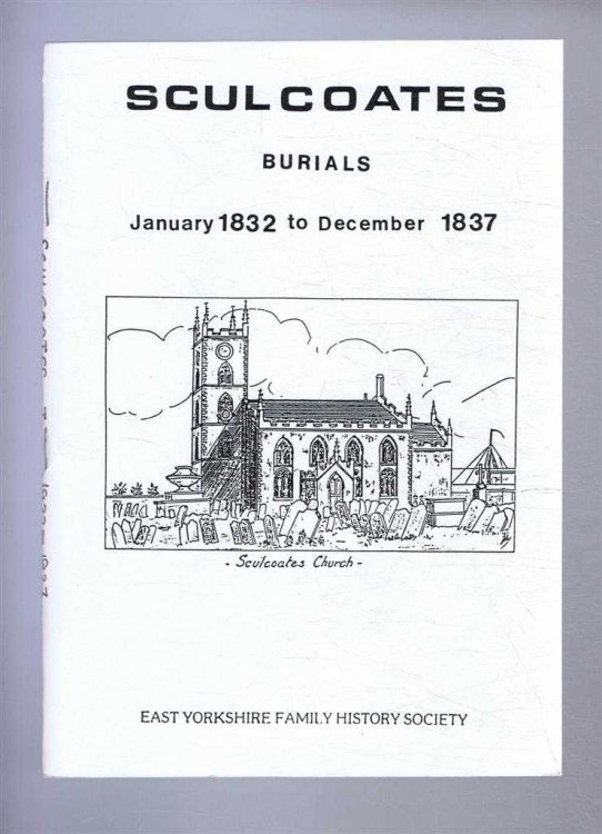 Burials in the Parish of Sculcoates (Hull) in the County of York. January 1832 to December 1837