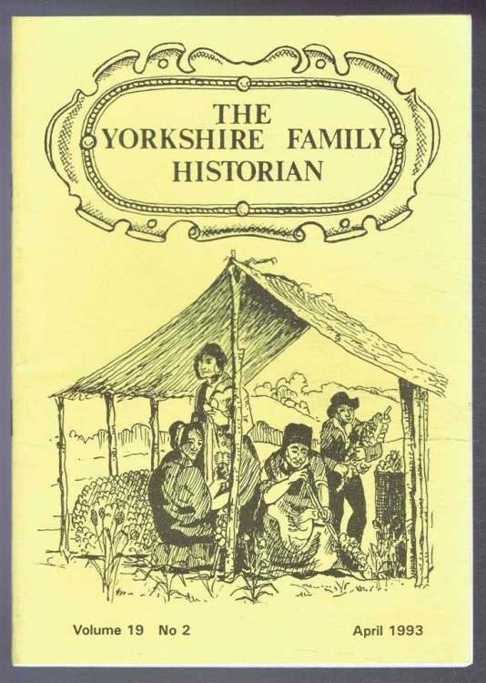Yorkshire Archaeological Society. The Yorkshire Family Historian. Volume 19. No. 2, April 1993. Newsletter of the Family History & Population Studies Section.