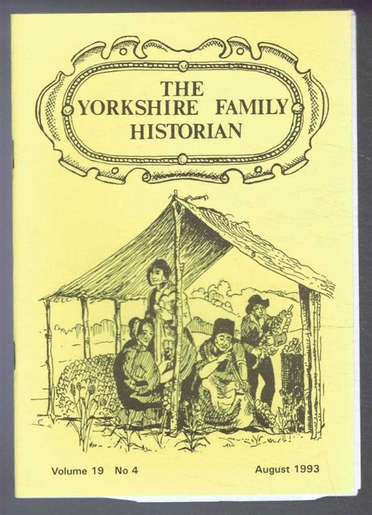 Yorkshire Archaeological Society. The Yorkshire Family Historian. Volume 19. No. 4, August 1993. Newsletter of the Family History & Population Studies Section.