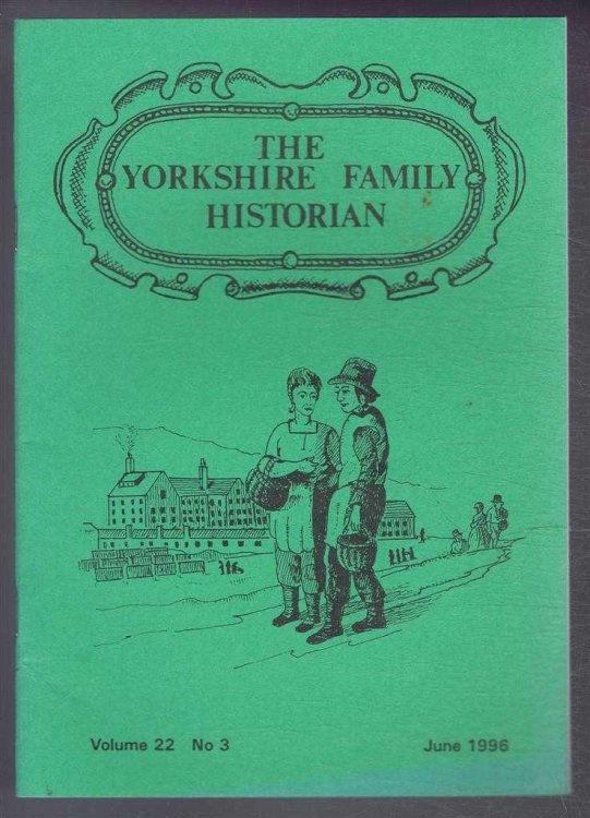 Yorkshire Archaeological Society. The Yorkshire Family Historian. Volume 22. No. 3, June 1996. Newsletter of the Family History & Population Studies Section.