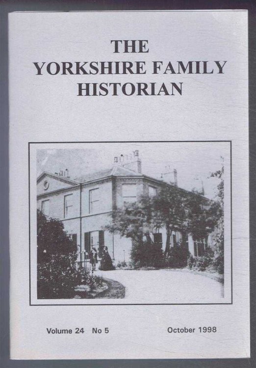 Yorkshire Archaeological Society. The Yorkshire Family Historian. Volume 24. No. 5, October 1998. Newsletter of the Family History & Population Studies Section.