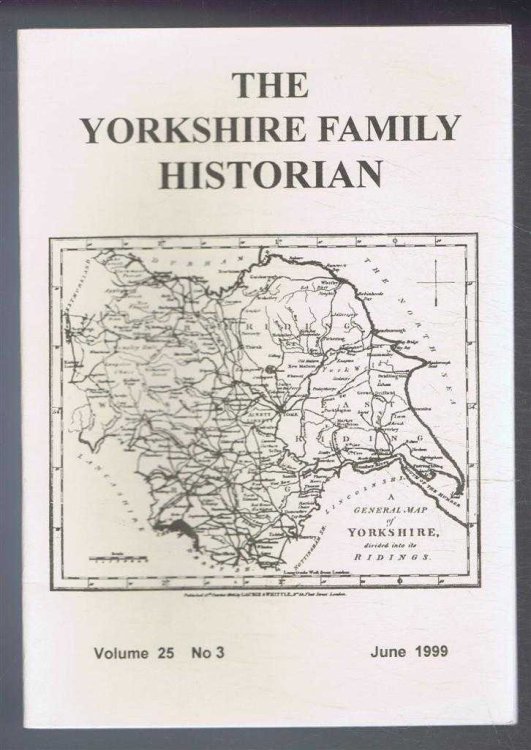 Yorkshire Archaeological Society. The Yorkshire Family Historian. Volume 25. No. 3, June 1999. Newsletter of the Family History & Population Studies Section.