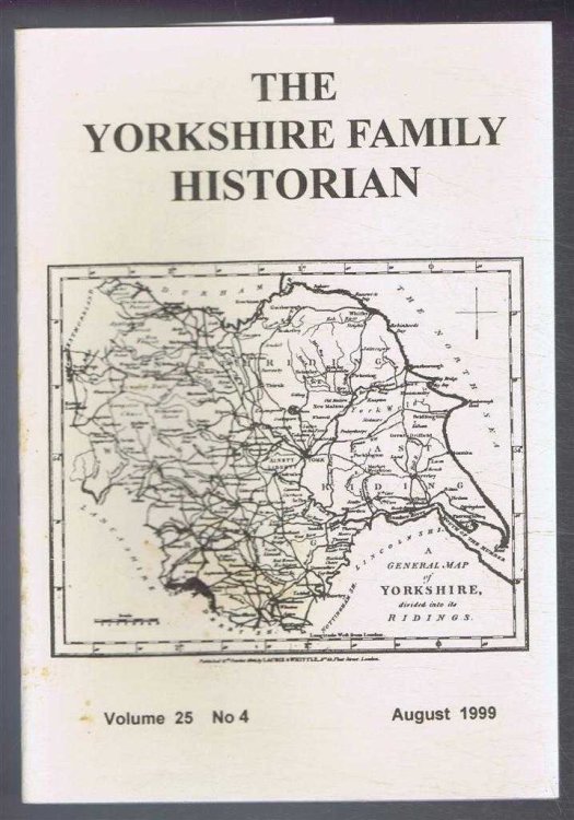 Yorkshire Archaeological Society. The Yorkshire Family Historian. Volume 25. No. 4, August 1999. Newsletter of the Family History & Population Studies Section.
