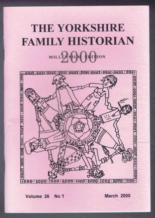 Yorkshire Archaeological Society. The Yorkshire Family Historian. Volume 26. No. 1, March 2000. Newsletter of the Family History & Population Studies Section.