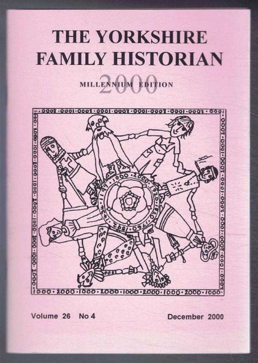 Yorkshire Archaeological Society. The Yorkshire Family Historian. Volume 26. No. 4, December 2000. Newsletter of the Family History & Population Studies Section.