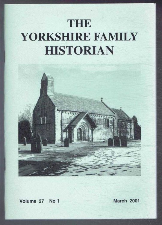 Yorkshire Archaeological Society. The Yorkshire Family Historian. Volume 27. No. 1, March 2001. Newsletter of the Family History & Population Studies Section.
