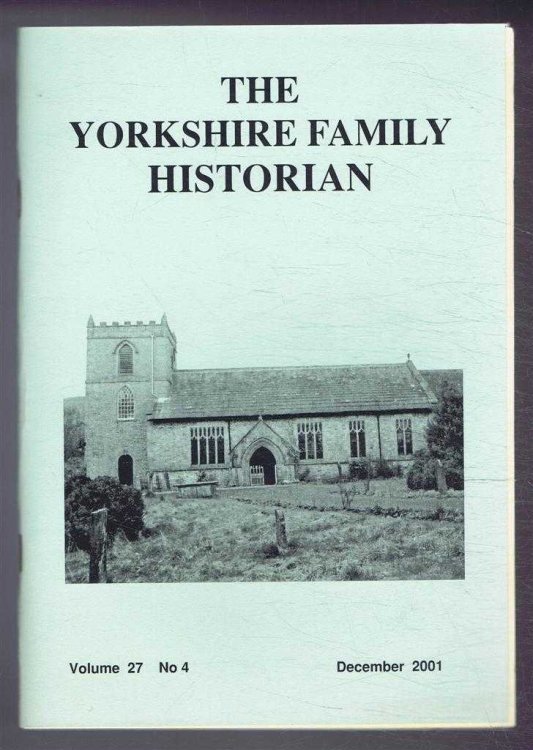 Yorkshire Archaeological Society. The Yorkshire Family Historian. Volume 27. No. 4, December 2001. Newsletter of the Family History & Population Studies Section.