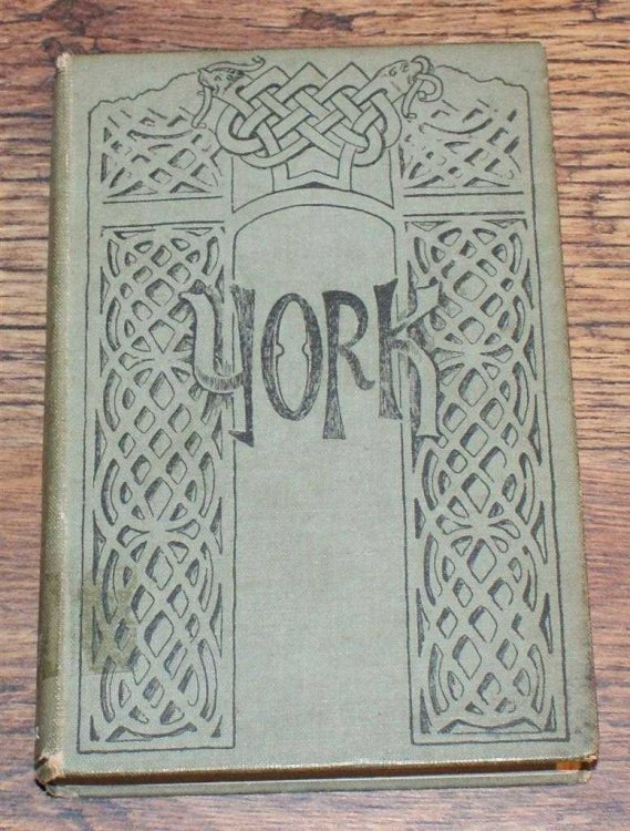 A Handbook to York and District. Prepared for the 75th Meeting of the British Association for the Advancement of Science 1906