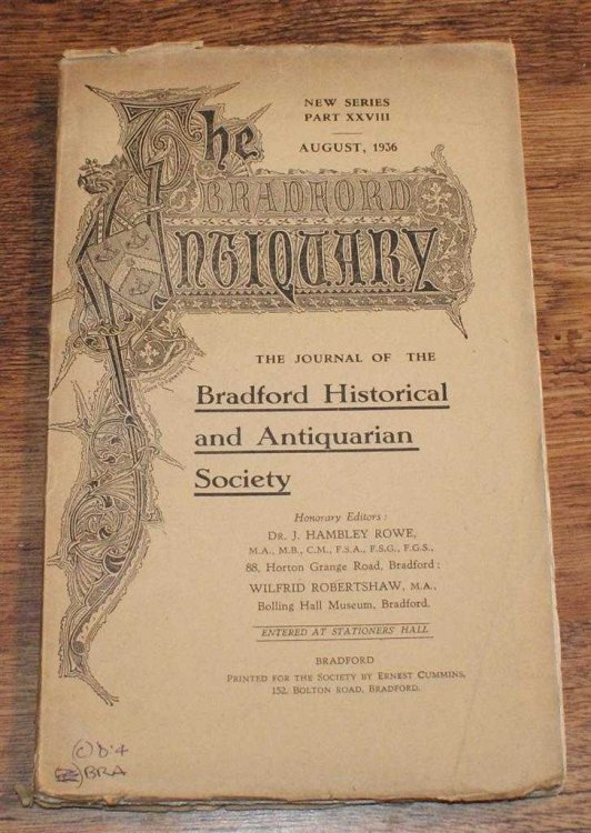 The Bradford Antiquary, The Journal of the Bradford Historical & Antiquarian Society. New Series Part XXVIII August 1936, pages 141-232