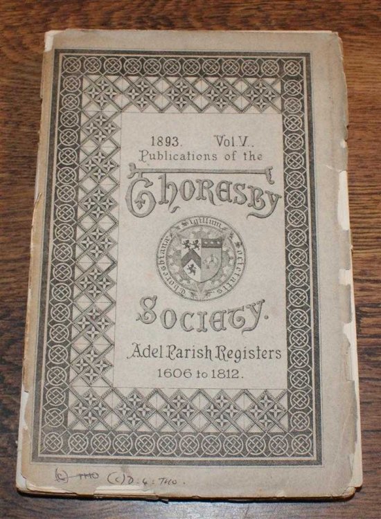 Publications of the Thoresby Society, Volume V, 1893, pages 1-231. The Registers of the Parish Church of Adel, in the County of York, from 1606 to 1812; and Monumental Inscriptions