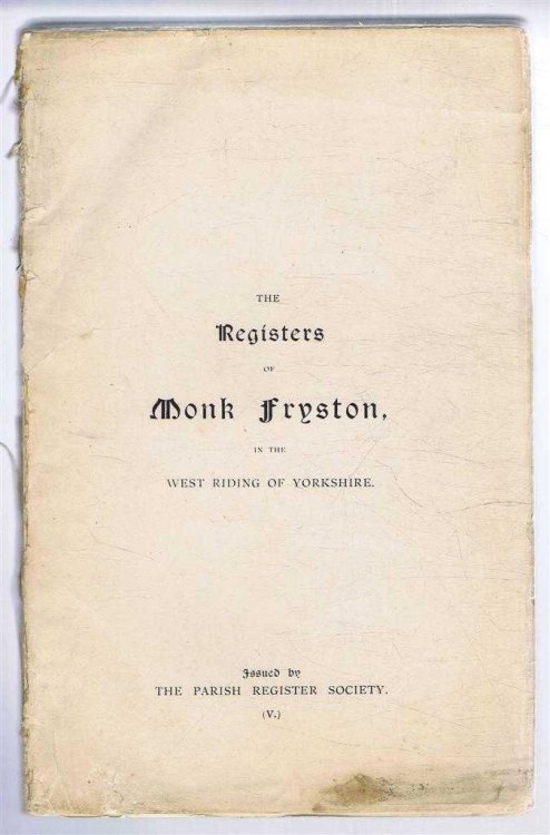 The Registers of Monk Fryston, in the West Riding of Yorkshire 1538-1678