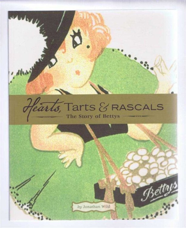 Hearts, Tarts & Rascals, The Story of Bettys