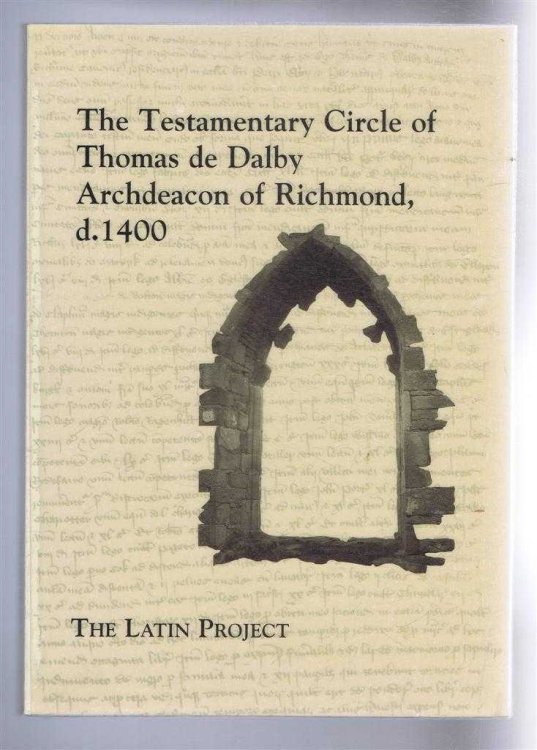 The Testamentary Circle of Thomas de Dalby, Archdeacon of Richmond, d. 1400