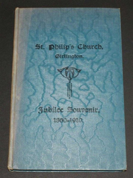 A Brief Sketch of the History and Life of Girlington Parish Church - St. Philip's Church Jubilee Souvenir 1860-1910