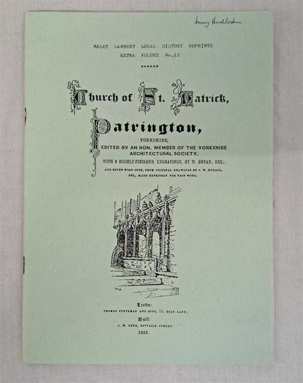Church of St. Patrick, Patrington, Yorkshire, with 6 Engravings by W Bevan and seven wood-cuts from original drawings by J W Hugall. Malet Lambert Local History Reprints Extra Volume no. 12