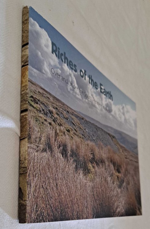 Riches of the Earth, Over and under the South Pennine Moors