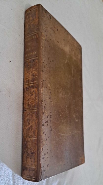 The Memoirs of the Honourable Sir John Reresby, Bart. And Last Govenor of York Containing Several Private and Remarkable Transactions from the Restoration to the Revolution Inclusively