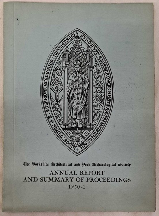 Image for The Yorkshire Architectural and York Archaeological Society, Annual Report and Summary of Proceedings 1950-1 The Yorkshire Architectural and York Archaeological Society, Annual Report and Summary of Proceedings 1950-1