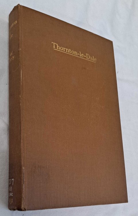 Thornton-Le-Dale. Being the History of the People of Thornton, Ellerburn-cum-Farmanby, Roxby, Dalby, and Thornton Marishes from the earliest times to the present day