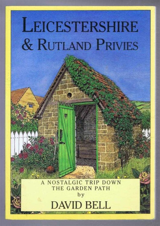 Leicestershire & Rutland Privies, A Nostalgic Trip Down the Garden Path