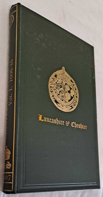 Marriage Licences Granted Within The Archdeaconry of Chester in the Diocese of Chester Vol. I 1606 - 1616. Society for Publication of Original Documents relating to Lancashire & Cheshire Vol. LIII ,1907