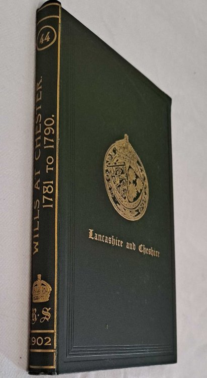 An Index to the Wills and Administrations. Preserved in the Probate Registry at Chester 1781-1790. Society for Publication of Original Documents relating to Lancashire & Cheshire Vol. XLIV 1902, Appendix Infra Wills