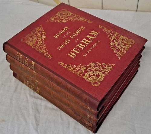 The History and Antiquities of the County Palatine of Durham; Comprising a Condensed Account of its Natural, Civil, and Ecclesiastical History from the Earliest Period to the Present Time; etc. Complete in 4 Volumes