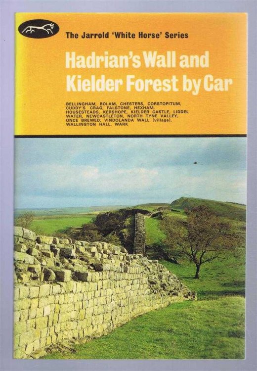 Hadrian's Wall and Kielder Forest by Car. Jarrold White Horse Series