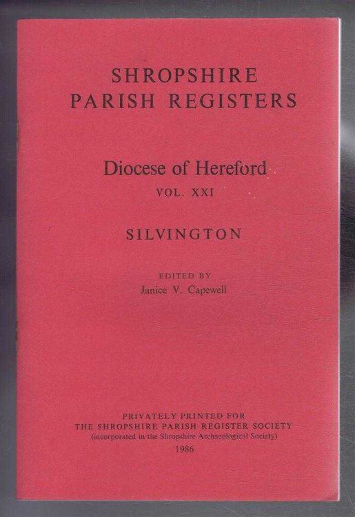 Shropshire Parish Registers , Diocese of Hereford, Vol. XXI, Silvington