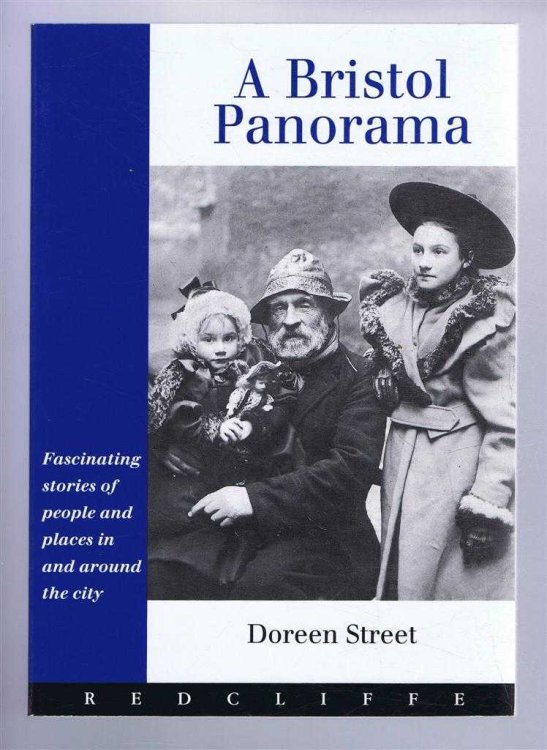 A Bristol Panorama : Fascinating Stories of People and Places in and Around the City