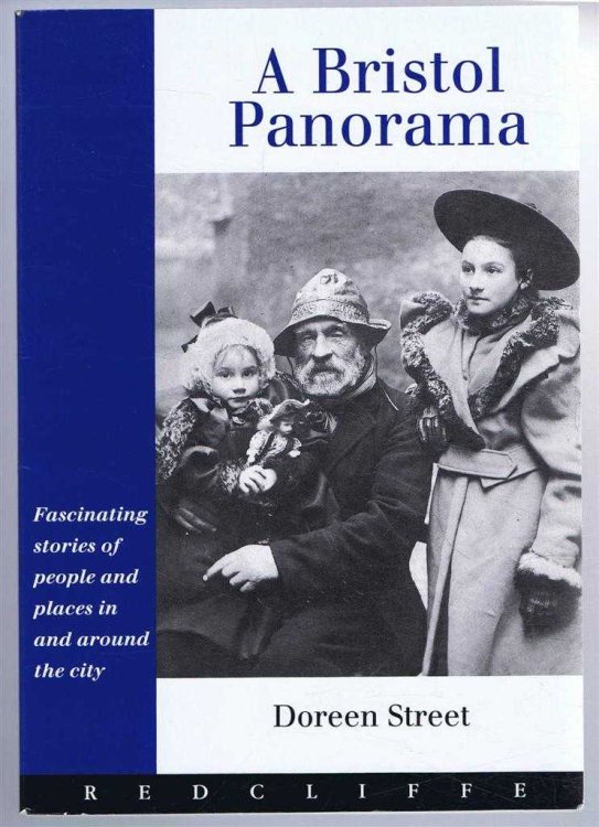 Bristol Panorama, A: Fascinating Stories of People and Places in and Around the City