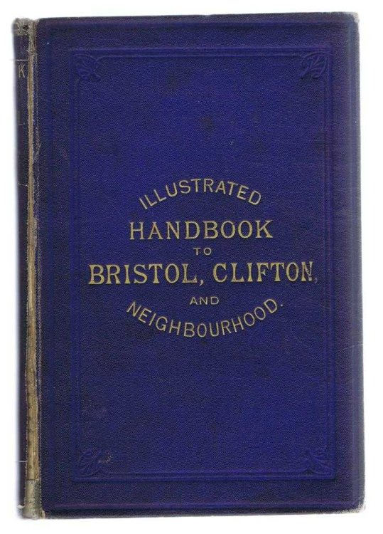 New Illustrated Handbook to Bristol, Clifton, and Neighbourhood