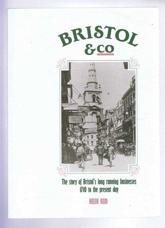 Bristol & Co: The story of Bristol's long running businesses 1710 to the present day