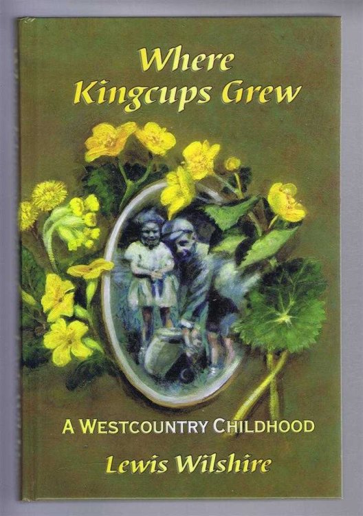 WHERE KINGCUPS GREW: Stories from a West Country Childhood