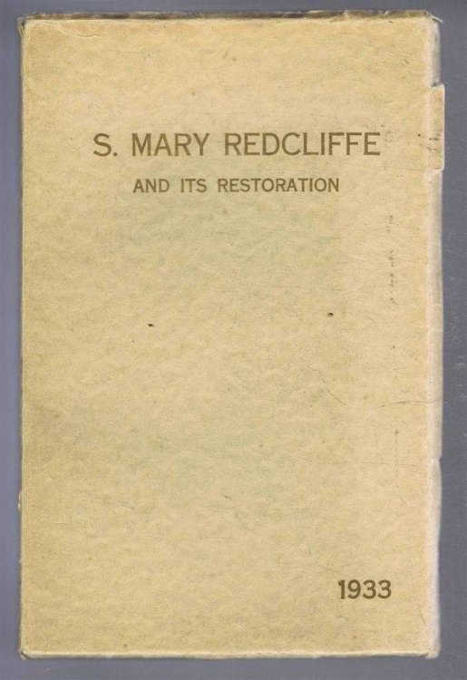 S. MARY REDCLIFFE CHURCH, An Account of the Great Service of Thanksgiving for the Restoration on November 3rd, 1933 and other matters