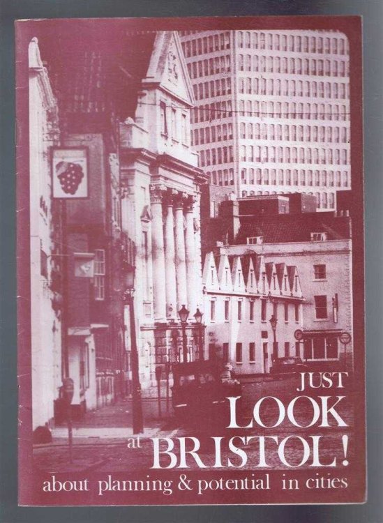 JUST LOOK AT BRISTOL, about planning & potential in cities