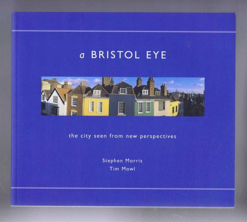 A BRISTOL EYE - the City Seen from New Perspectives